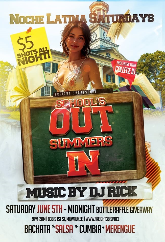 Schools Out - Summer In - Noche Latina @ Freight 38